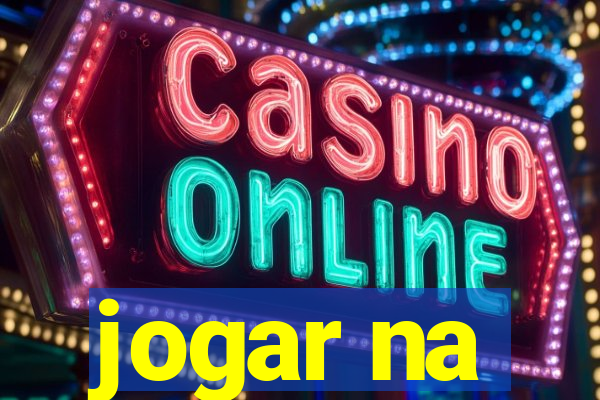 jogar na